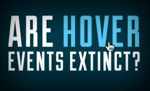 Are Hover Events Extinct?